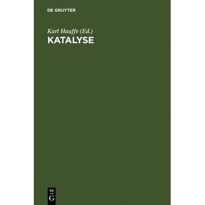 Katalyse, Gebundene Ausgabe von , De Gruyter, 978-3-11-004605-2