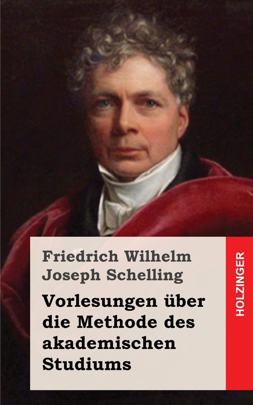 Schelling, Friedrich Wilhelm Joseph - Vorlesungen über die Methode des akademischen Studiums - Preis vom 30.09.2026 09:01:18 h