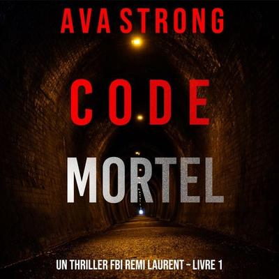Code Mortel (Un thriller FBI Remi Laurent – Livre 1) - Jack Mars, Audio, 9781094332666