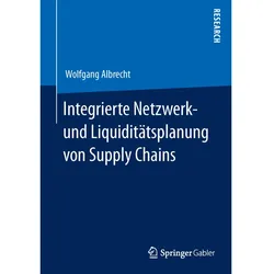 Integrierte Netzwerk- und Liquiditätsplanung von Supply Chains, Fachbücher von Wolfgang Albrecht