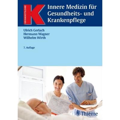 Innere Medizin für Gesundheits- und Krankenpflege, Gebundene Ausgabe von Ulrich Gerlach,Hermann Wagner,Wilhelm Wirth, Thieme