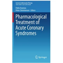 Pharmacological Treatment of Acute Coronary Syndromes, Fachbücher von Pablo Avanzas, Peter Clemmensen