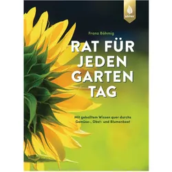 Rat für jeden Gartentag, Ratgeber von Franz Böhmig