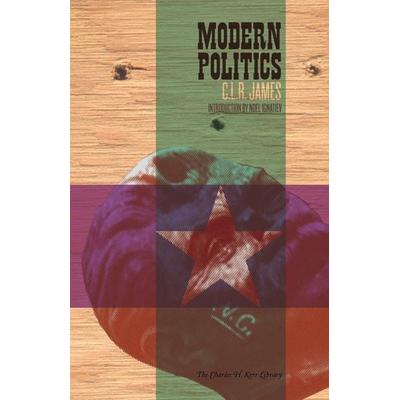 Modern Politics, Taschenbuch von C. L. R. James, Ingram Publishers Services, 978-1-60486-311-6