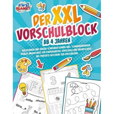 Der XXL-Vorschulblock ab 4 Jahren: Buchstaben und Zahlen schreiben lernen inkl. Schwungübungen. Ideales Übungsheft für Kindergarten, Vorschule und