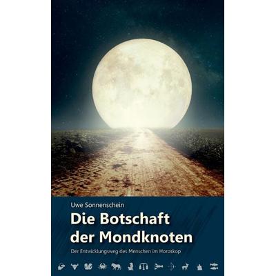 Die Botschaft der Mondknoten, Taschenbuch von Uwe Sonnenschein, BoD – Books on Demand, 978-3-7431-1755-6