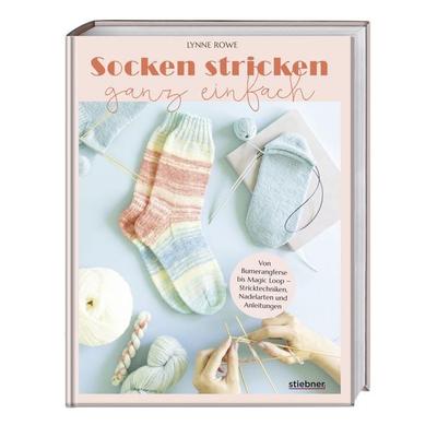 Socken stricken ganz einfach, Taschenbuch von Lynne Rowe, Stiebner, 978-3-8307-2174-1