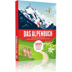 Das Alpenbuch, Sachbücher von Tobias Weber, Lana Bragin, Björn Köcher, Stefan Spiegel