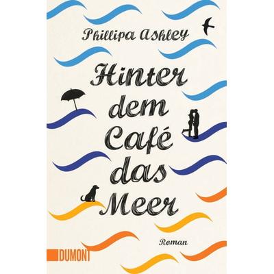 Hinter dem Café das Meer Band 1, Taschenbuch von Phillipa Ashley, DuMont Buchverlag