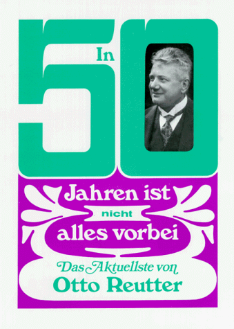 Otto Reutter - In fünfzig Jahren ist nicht alles vorbei - Preis vom 16.10.2026 11:41:07 h