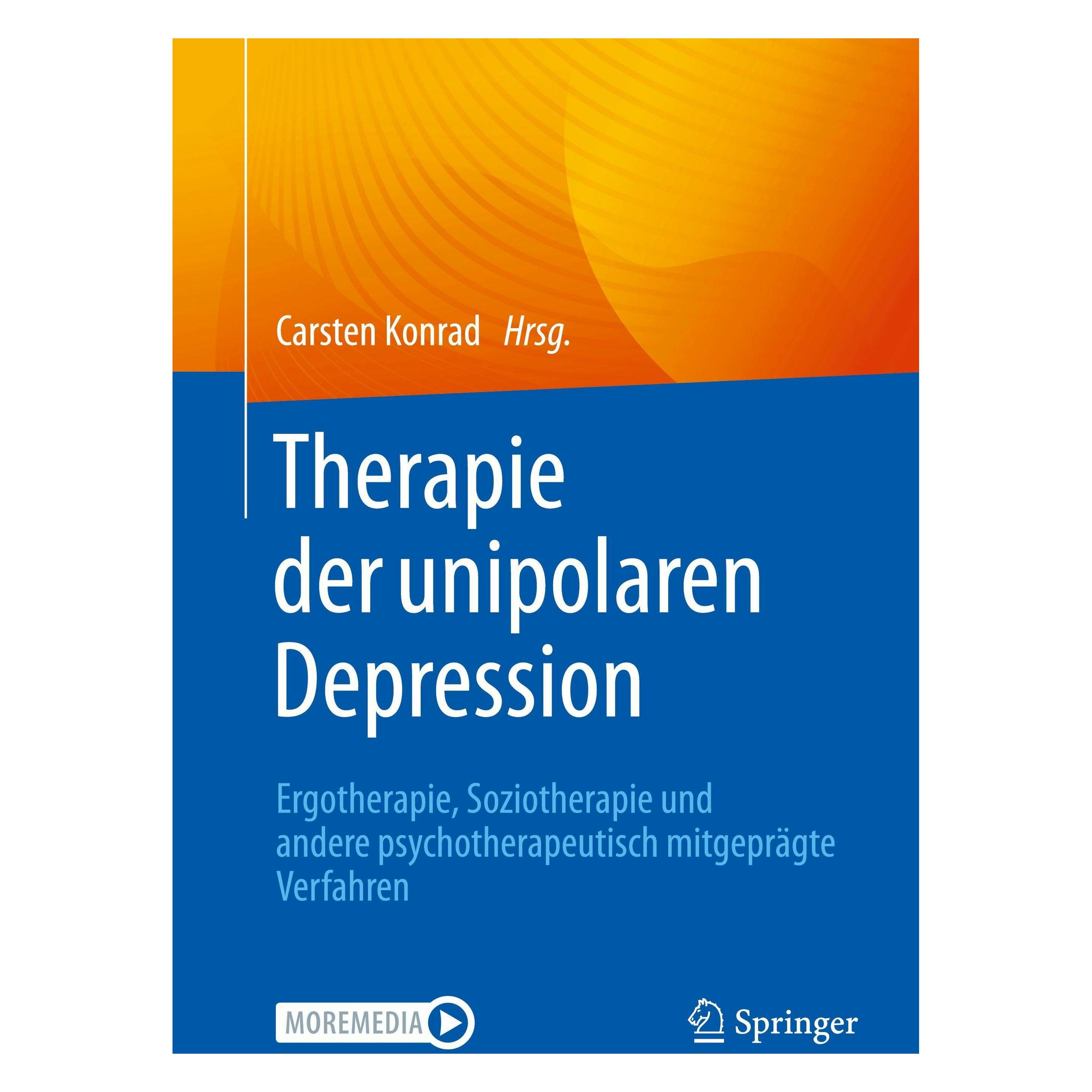 Springer Therapie der unipolaren Depression - Ergotherapie, Soziotherapie und andere psychotherapeutisch (Deutsch, Softcover, Carsten Konrad) (57303066)