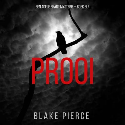 Prooi (Een Adele Sharp Mysterie – Boek Elf) - Blake Pierce, Audio, 9798341596535