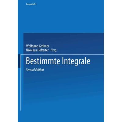 Zweiter Teil Bestimmte Integrale, Taschenbuch von Wolfgang Gröbner,Nikolaus Hofreiter, Springer Berlin, 978-3-662-37556-3