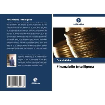 Finanzielle Intelligenz, Taschenbuch von Funmi Alaka, Verlag Unser Wissen, 978-620-4-46926-3