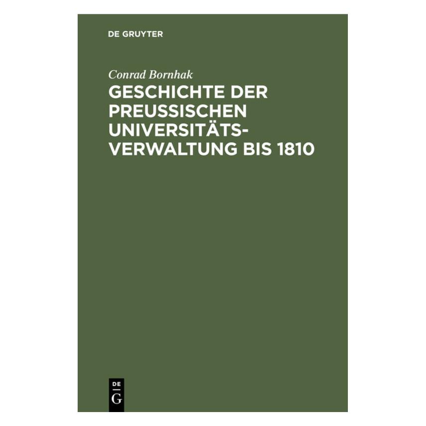 De Gruyter Bornhak:Geschichte der preussischen Uni (Deutsch, Hardcover, Conrad Bornhak) (67776863)
