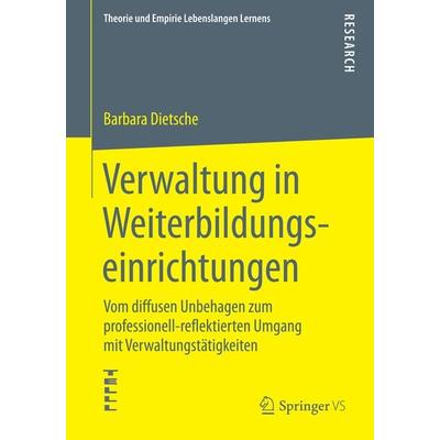 Verwaltung in Weiterbildungseinrichtungen, Taschenbuch von Barbara Dietsche, Springer Fachmedien Wiesbaden GmbH, 978-3-658-09303-7