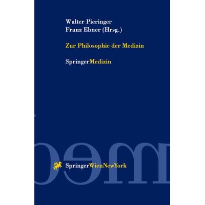 Zur Philosophie der Medizin, Taschenbuch von Walter Pieringer,Franz Ebner, Springer Wien, 978-3-211-83446-6