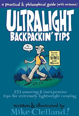 Mike Clelland - Ultralight Backpackin' Tips: 153 Amazing & Inexpensive Tips for Extremely Lightweight Camping - Preis vom 09.10.2026 07:28:09 h