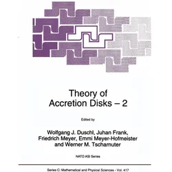 Theory of Accretion Disks 2, Fachbücher von Friedrich Meyer, Emmi Meyer-Hofmeister, Juhan Frank, Wolfgang J. Duschl, Werner M. Tscharnuter