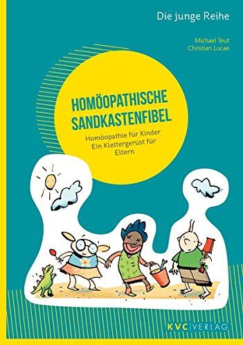 Michael Teut - Homöopathische Sandkastenfibel: Homöopathie für Kinder - Ein Klettergerüst für Eltern (Die junge Reihe) - Preis vom 10.10.2026 11:48:34 h