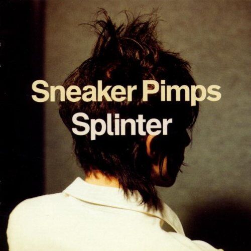 Sneaker Pimps - Splinter - Preis vom 09.10.2026 07:28:09 h