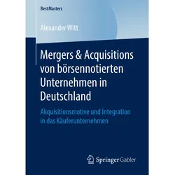 Mergers & Acquisitions von börsennotierten Unternehmen in Deutschland, Fachbücher von Alexander Witt