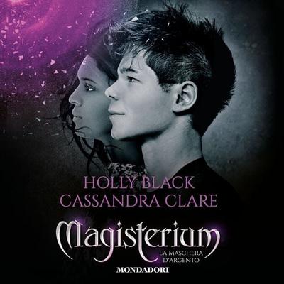Magisterium - 4. La maschera d'argento - Holly Black,Cassandra Clare, Audio, 9788852163852