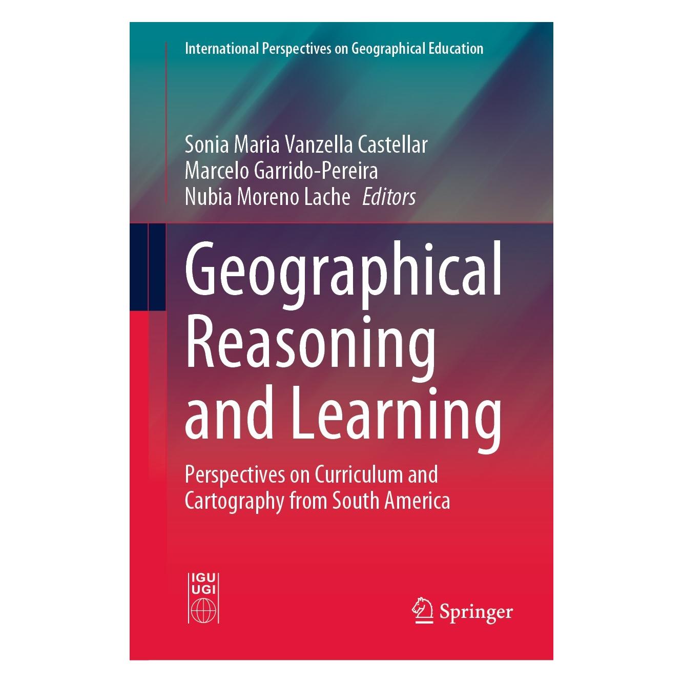 Springer Geographical Reasoning and Learning (Englisch, Hardcover, Marcelo Garrido-Pereira, Nubia Moreno Lache, Sonia Maria Vanzella Castellar) (9783030798468)