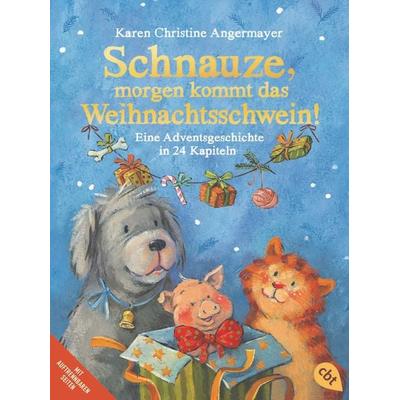 Schnauze, morgen kommt das Weihnachtsschwein!, Taschenbuch von Karen Christine Angermayer, Cbt, 978-3-570-31447-0