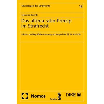 Das ultima ratio-Prinzip im Strafrecht, Taschenbuch von Sebastian Eckardt, Nomos, 978-3-7560-1802-4