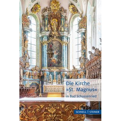 Die Kirche „St. Magnus“ in Bad Schussenried, Taschenbuch von , Schnell & Steiner, 978-3-7954-9091-1