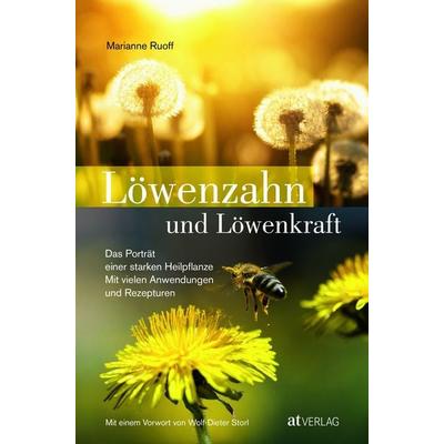 Löwenzahn und Löwenkraft, Gebundene Ausgabe von Marianne Ruoff, AT Verlag, 978-3-03800-960-3