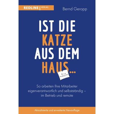 Ist die Katze aus dem Haus, Gebundene Ausgabe von Bernd Geropp, Redline, 978-3-86881-924-3