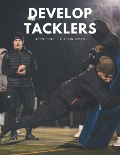 Jörn Scholl - Develop Tacklers: A Shoulder Led Tackling System - Preis vom 02.10.2026 23:42:20 h