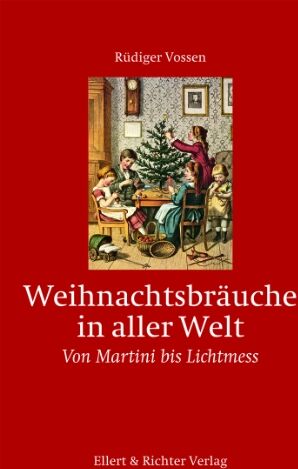 Rüdiger Vossen - Weihnachtsbräuche in aller Welt: Von Martini bis Lichtmess - Preis vom 12.10.2026 11:37:12 h