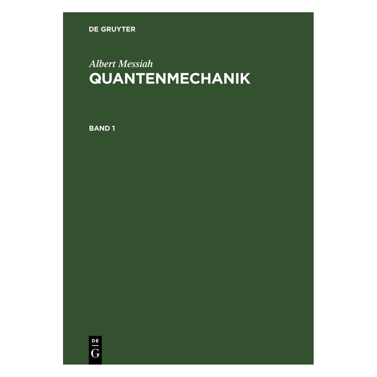 De Gruyter Albert Messiah: Quantenmechanik / Albert Messiah: Quantenmechanik. Band 1 (Albert Messiah, 1981) (35121095)