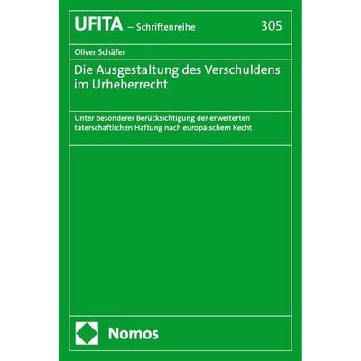 Die Ausgestaltung des Verschuldens im Urheberrecht, Taschenbuch von Oliver Schäfer, Nomos, 978-3-7560-2346-2