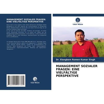 Management Sozialer Fragen: eine Vielfältige Perspektive, Taschenbuch von Elangbam Romen Kumar Singh, Verlag Unser Wissen, 978-620-4-09738-1