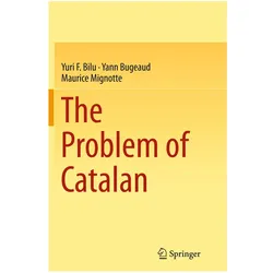 The Problem of Catalan, Fachbücher von Yann Bugeaud, Yuri F. Bilu, Maurice Mignotte, Yuri F Bilu