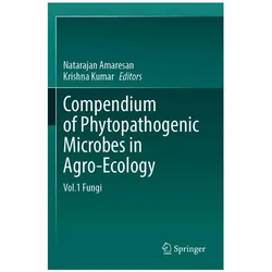 Compendium of Phytopathogenic Microbes in Agro-Ecology, Fachbücher von Natarajan Amaresan Krishna Kumar