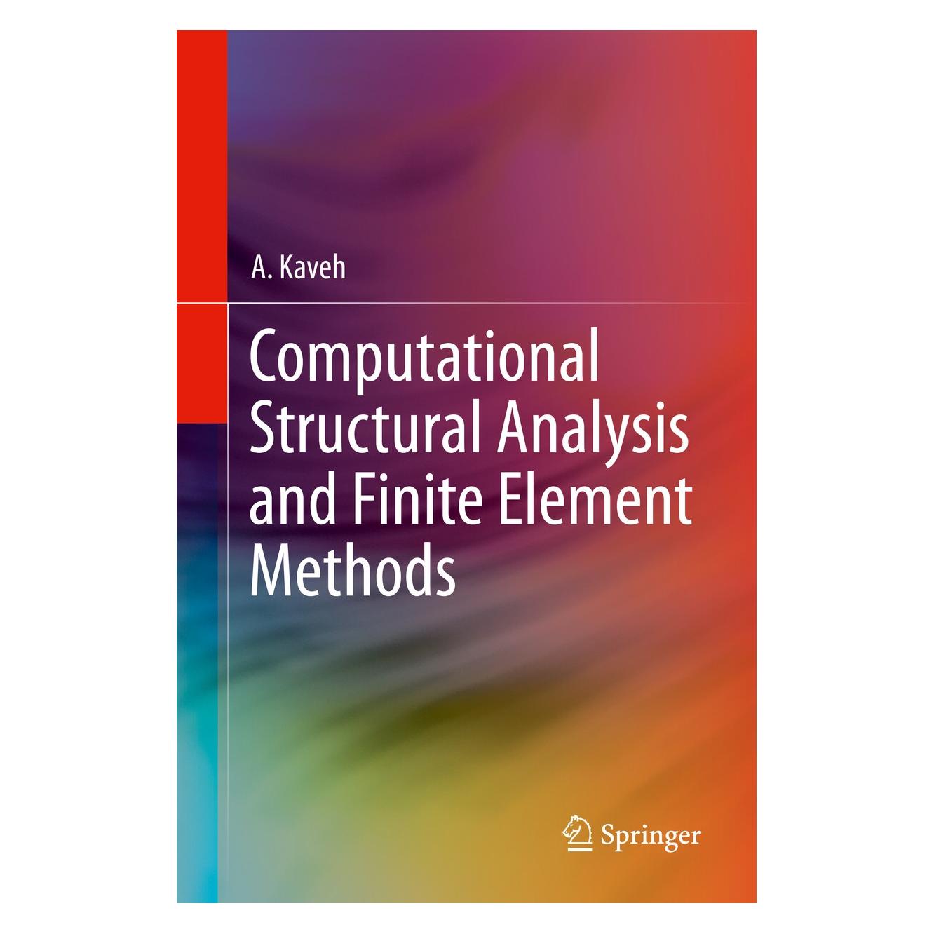Springer Computational Structural Analysis and Finite Element Methods (Englisch, Hardcover, A. Kaveh) (9783319029634)