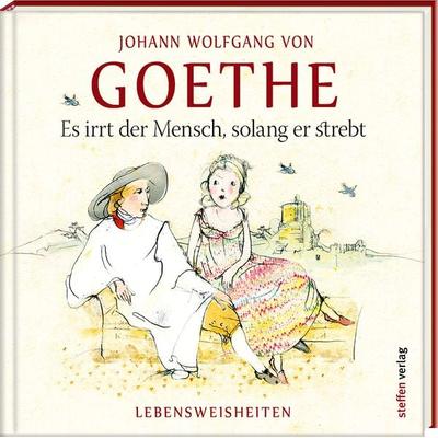 Es irrt der Mensch, solang er strebt, Gebundene Ausgabe von Johann Wolfgang von Goethe, Steffen Verlag, 978-3-95799-079-2
