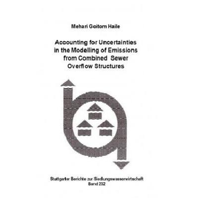 Accounting for Uncertainties in the Modelling of Emissions from Combined Sewer Overflow Structures, Paperback von Mehari Goitom Haile, Vulkan-Verlag