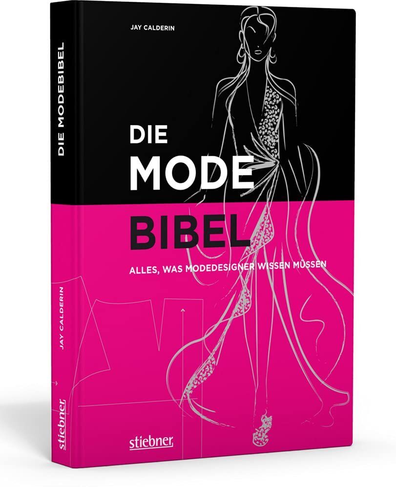 Jay Calderin - Die Modebibel - Alles, was Modedesigner wissen müssen - Preis vom 09.10.2026 07:28:09 h