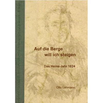 Auf die Berge will ich steigen, Taschenbuch von Otto Lehmann, Literates-Verlag, 978-3-943360-60-8