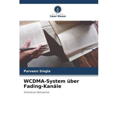 WCDMA-System über Fading-Kanäle, Taschenbuch von Parveen Singla, Verlag Unser Wissen, 978-620-6-03178-9