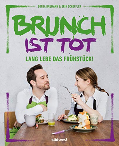 Erik Scheffler - Brunch ist tot: Lang lebe das Frühstück! - Preis vom 18.10.2026 19:22:15 h