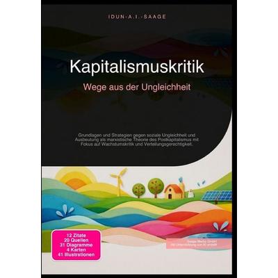 Kapitalismuskritik: Wege aus der Ungleichheit, Taschenbuch von Idun A.I. Saage, Epubli, 978-3-565-27797-1
