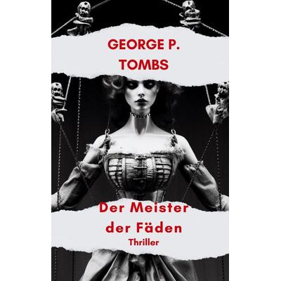 Der Meister der Fäden, Taschenbuch von George P. Tombs, Likeletters Verlag, 978-3-946585-37-4