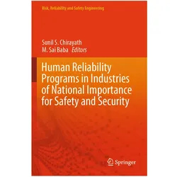 Human Reliability Programs in Industries of National Importance for Safety and Security, Fachbücher von Sunil S. Chirayath, M. Sai Baba